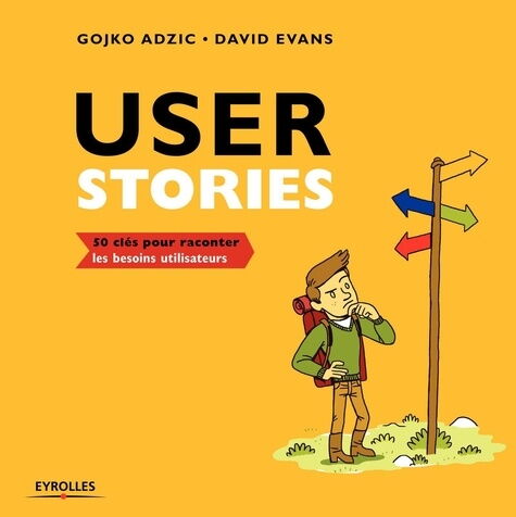 Livre : User Stories, 50 clés pour raconter les besoins utilisateurs de Gojko Adzic et David Evans